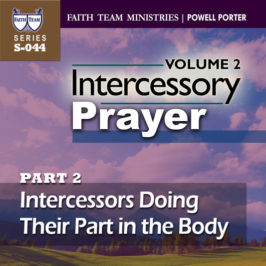 INTERCESSORY PRAYER-VOL.2 | Part 1: Seven Steps In Praying For The Body Of Christ (2/2)