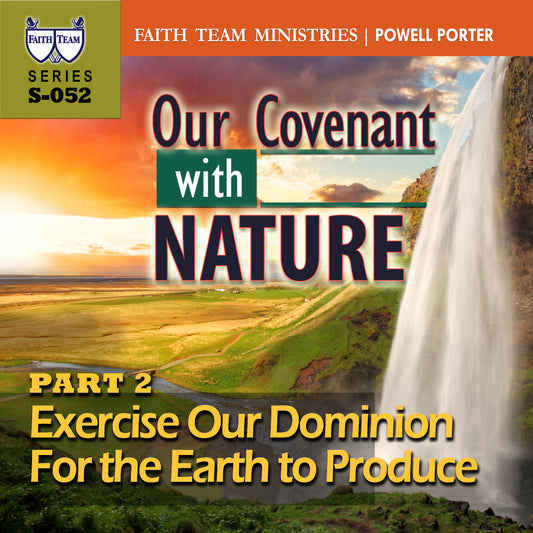 Excercise Our Dominion for the Earth to Produce
