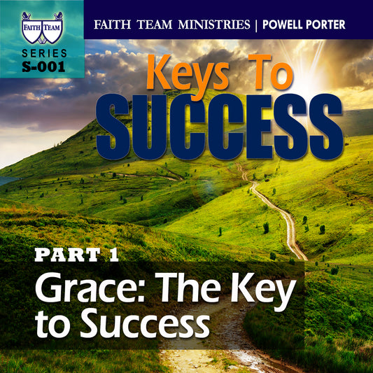 KEYS TO SUCCESS | Part 1: Grace: The Key to Success