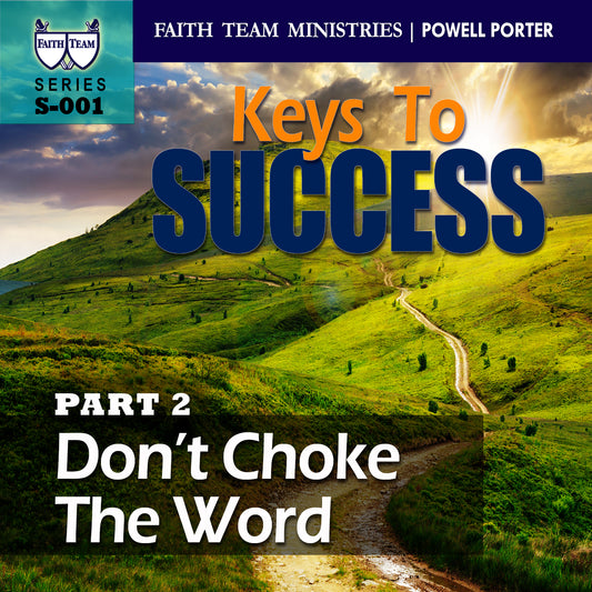 KEYS TO SUCCESS | Part 2: Don't Choke The Word