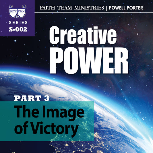 CREATIVE POWER | Part 3: The Image of Victory