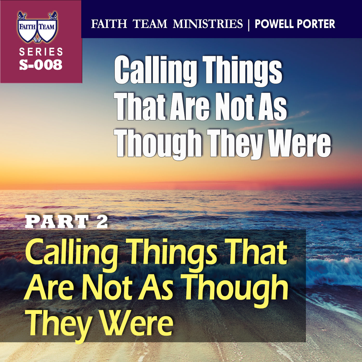 CALLING THINGS THAT ARE NOT AS THOUGH THEY WERE | Part 2: Calling Things That Are Not as Though They Were, Until They Are
