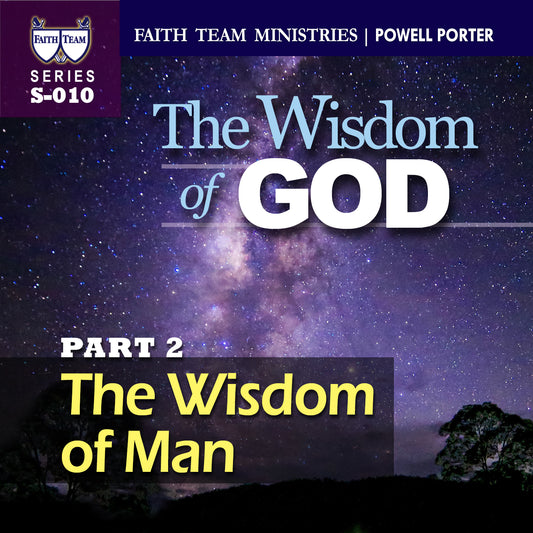THE WISDOM OF GOD | Part 2: The Wisdom Of Man