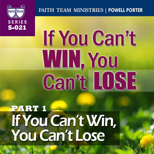 IF YOU CAN’T WIN, YOU CAN’T LOSE | Part 1: If You Can't Win, You Can't Lose