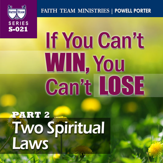 IF YOU CAN’T WIN, YOU CAN’T LOSE | Part 2: Two Spiritual Laws