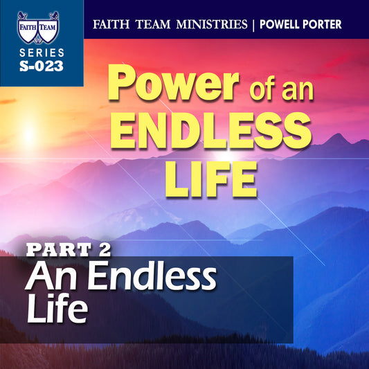 POWER OF AN ENDLESS LIFE | Part 2: An Endless Life