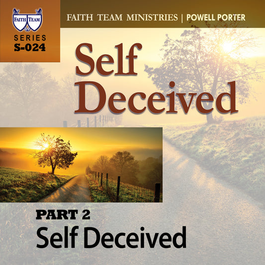 SELF-DECEIVED | Part 2: Self-Deceived