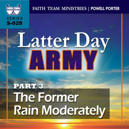 LATTER DAY ARMY | Part 3: The Former Rain Moderately
