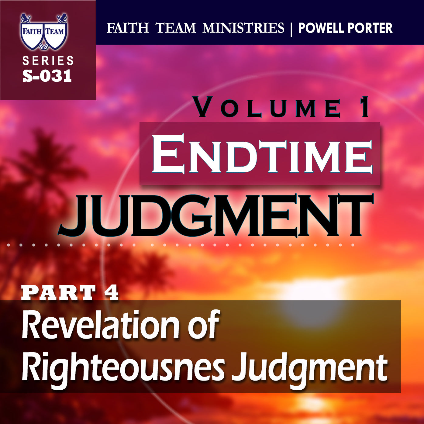 ENDTIME JUDGMENT-VOL.1 | Part 4 : Revelation Of Righteous Judgment