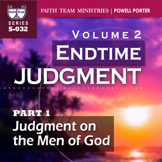 ENDTIME JUDGMENT-VOL.2 | Part 1: Judgment On The Men Of God