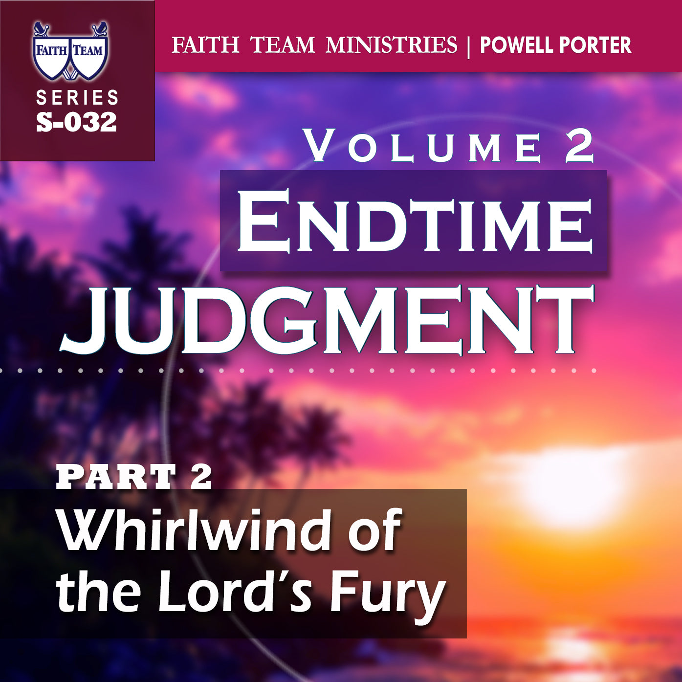 ENDTIME JUDGMENT-VOL.2 | Part 2:  Whirlwind Of The Lord's Fury