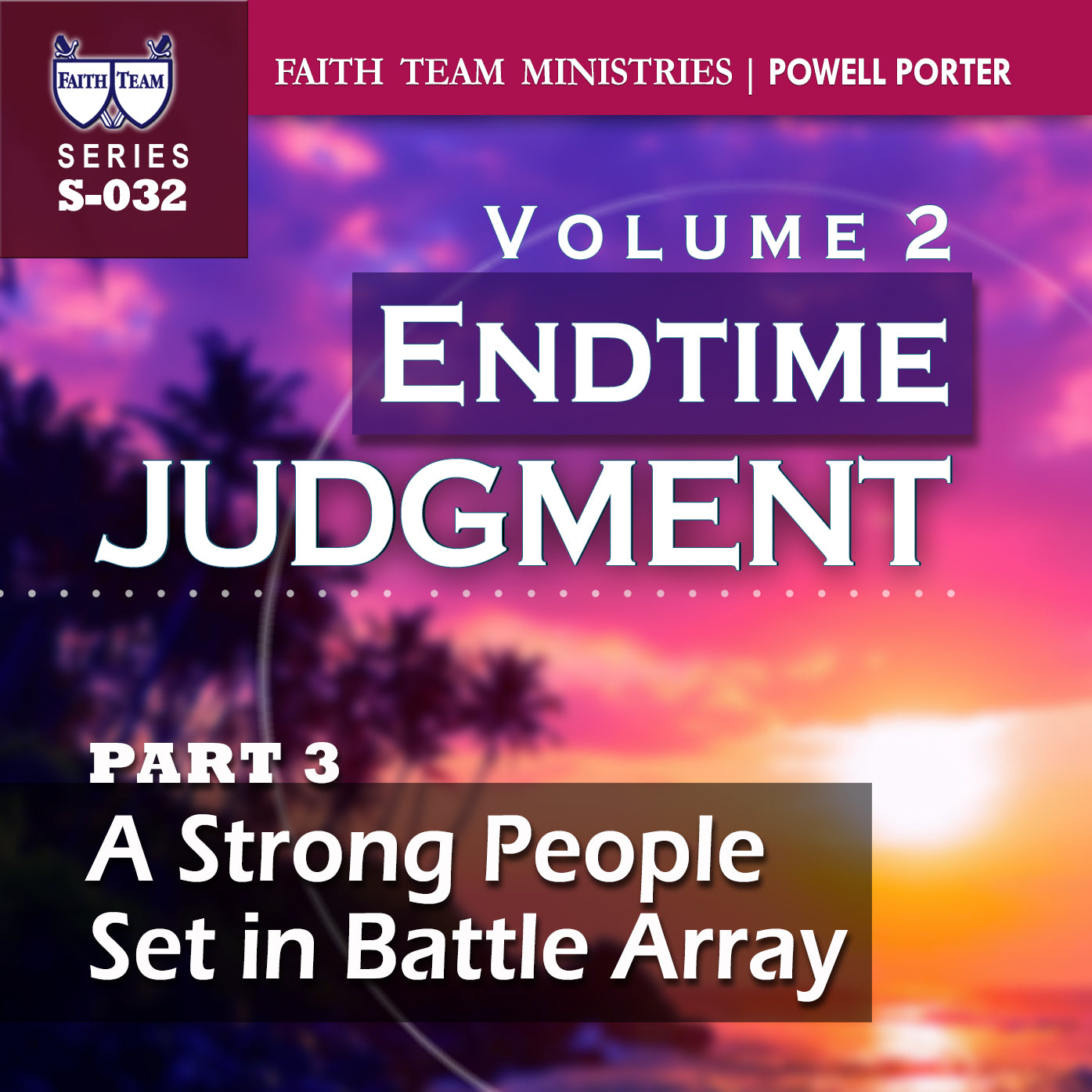 ENDTIME JUDGMENT-VOL.2 | Part 3: A Strong People Set In Battle Array