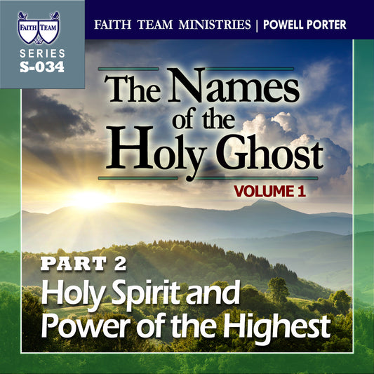 THE NAMES OF THE HOLY GHOST VOL1 | Part 2: The Holy Spirit And Power Of The Highest
