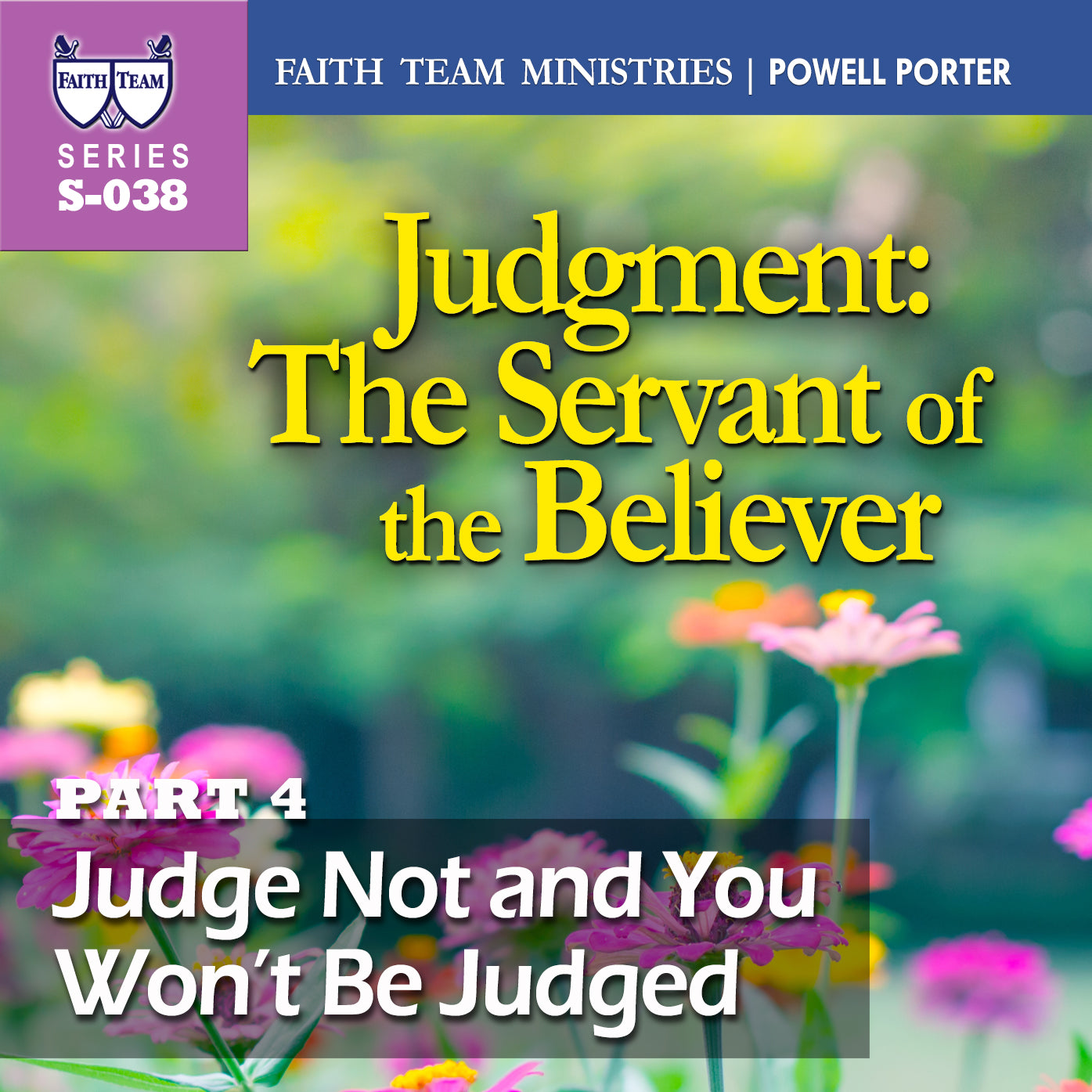 JUDGMENT- THE SERVANT OF THE BELIEVER | Part 4: Judge Not And You Won't Be Judged