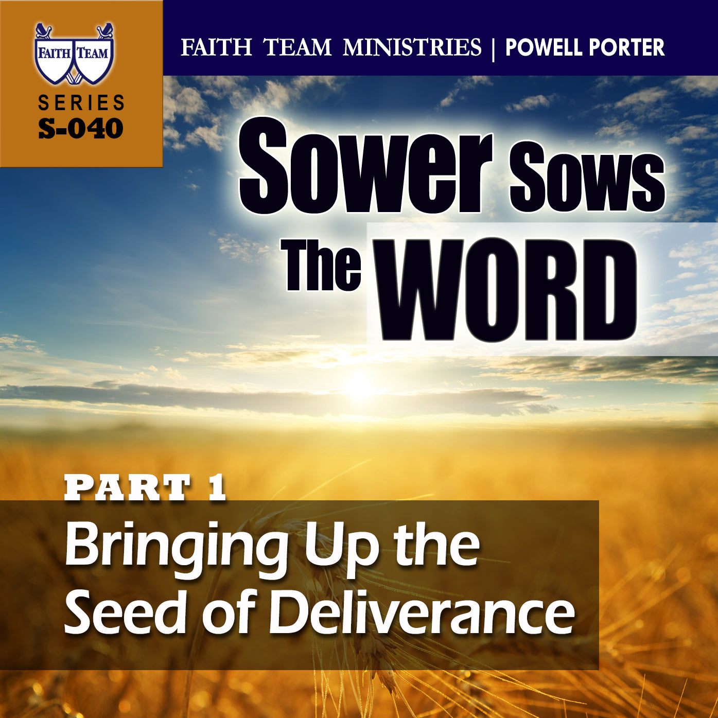 THE SOWER SOWS THE WORD | Part 1: Bringing Up The Seed Of Deliverance