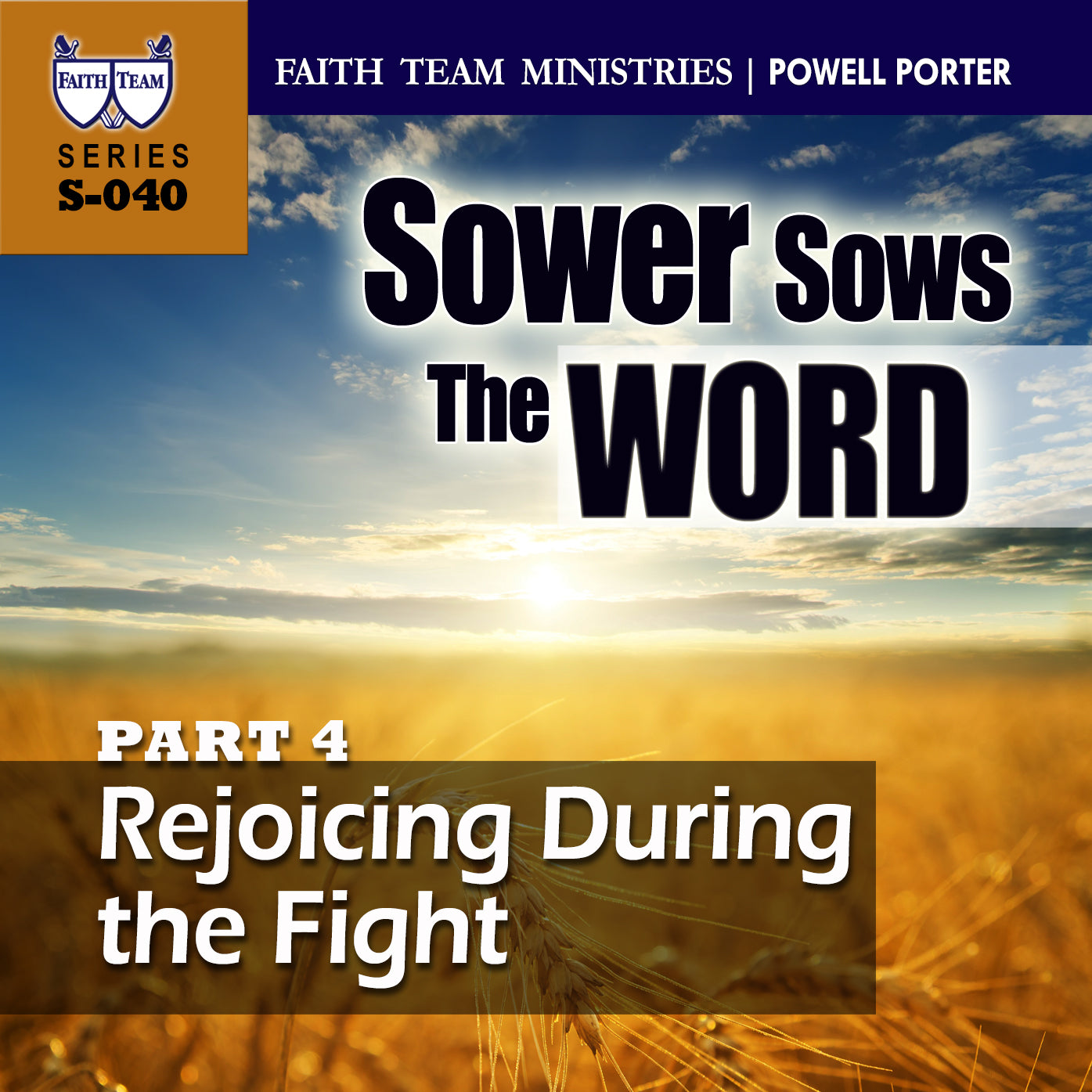 THE SOWER SOWS THE WORD | Part 4: Rejoicing During The Fight