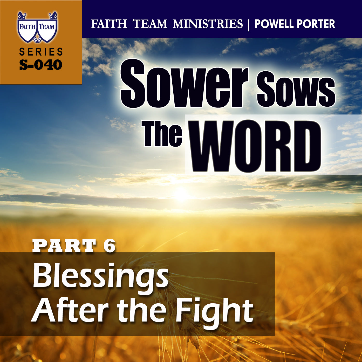 THE SOWER SOWS THE WORD | Part 6: Blessings After The Fight