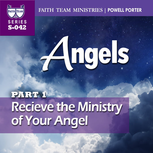 ANGELS | Part 1: Receive the Ministry of Your Angel