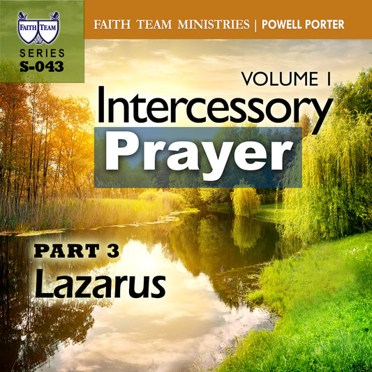 INTERCESSORY PRAYER-VOL.1 | Part 3: Lazarus