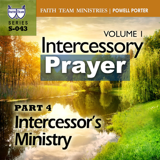 INTERCESSORY PRAYER-VOL.1 | Part 4: Intercessor's Ministry