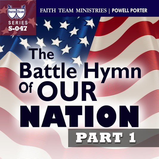 THE BATTLE HYMN OF OUR NATION | Part 1: The Battle Hymn Of Our Nation