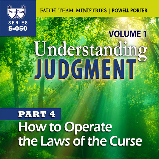 UNDERSTANDING JUDGMENT VOL.1 | Part 4: How To Operate The Laws Of The Curse