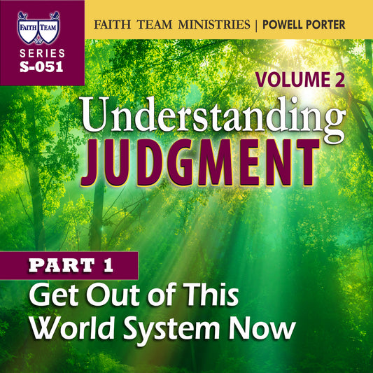 UNDERSTANDING JUDGMENT VOL.2 | Part 1: Get Out Of This World System Now!