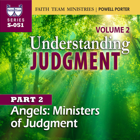 UNDERSTANDING JUDGMENT VOL.2 | Part 2: Angels - The Ministers Of Judgment