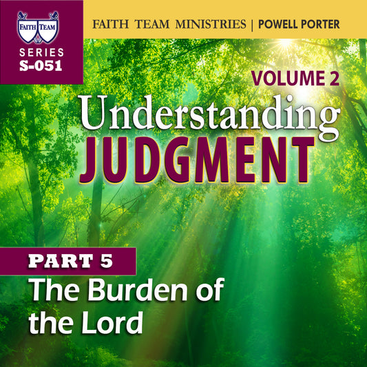 UNDERSTANDING JUDGMENT VOL.2 | Part 5: The Burden Of The Lord