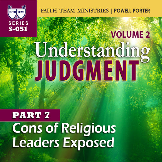 UNDERSTANDING JUDGMENT VOL.2 | Part 7: Cons Of Religious Leaders Exposed