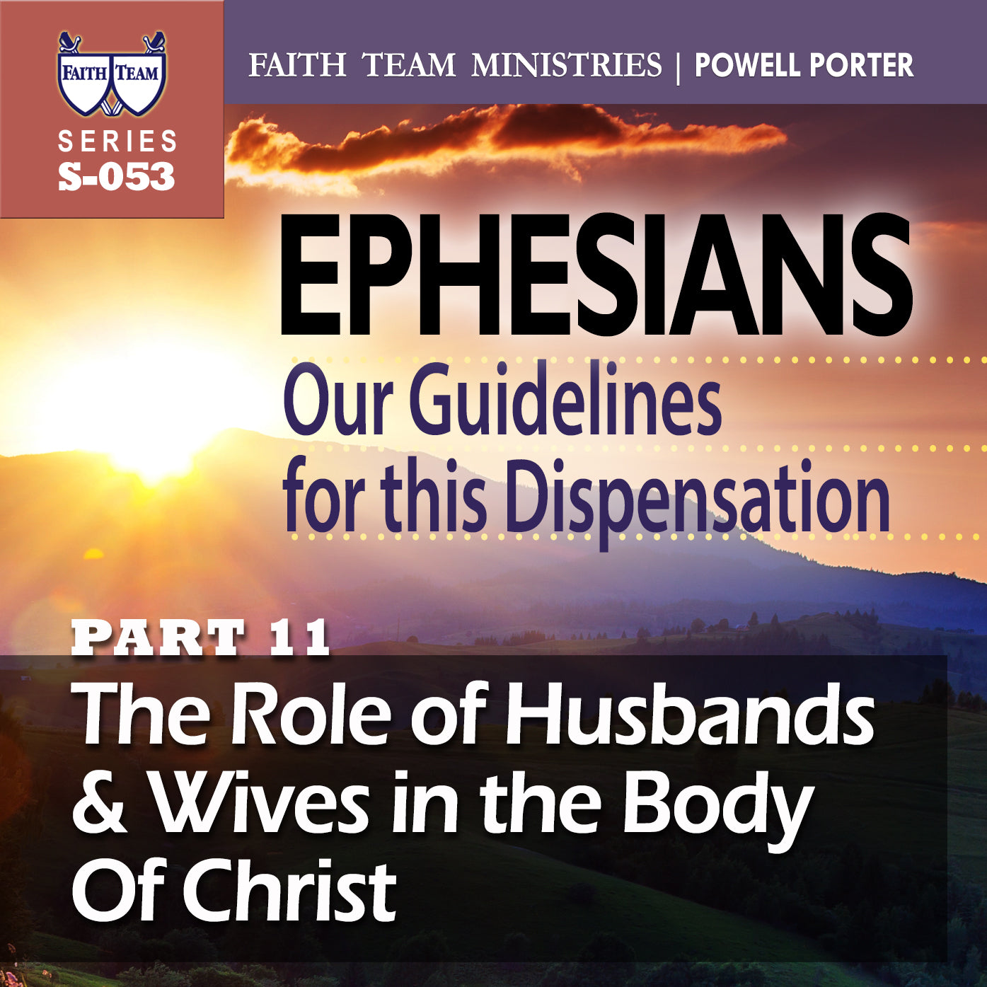 EPHESIANS OUR GUIDELINES FOR THIS NEW DISPENSATION | Part 11: The Role Of Husbands And Wives In The Body Of Christ