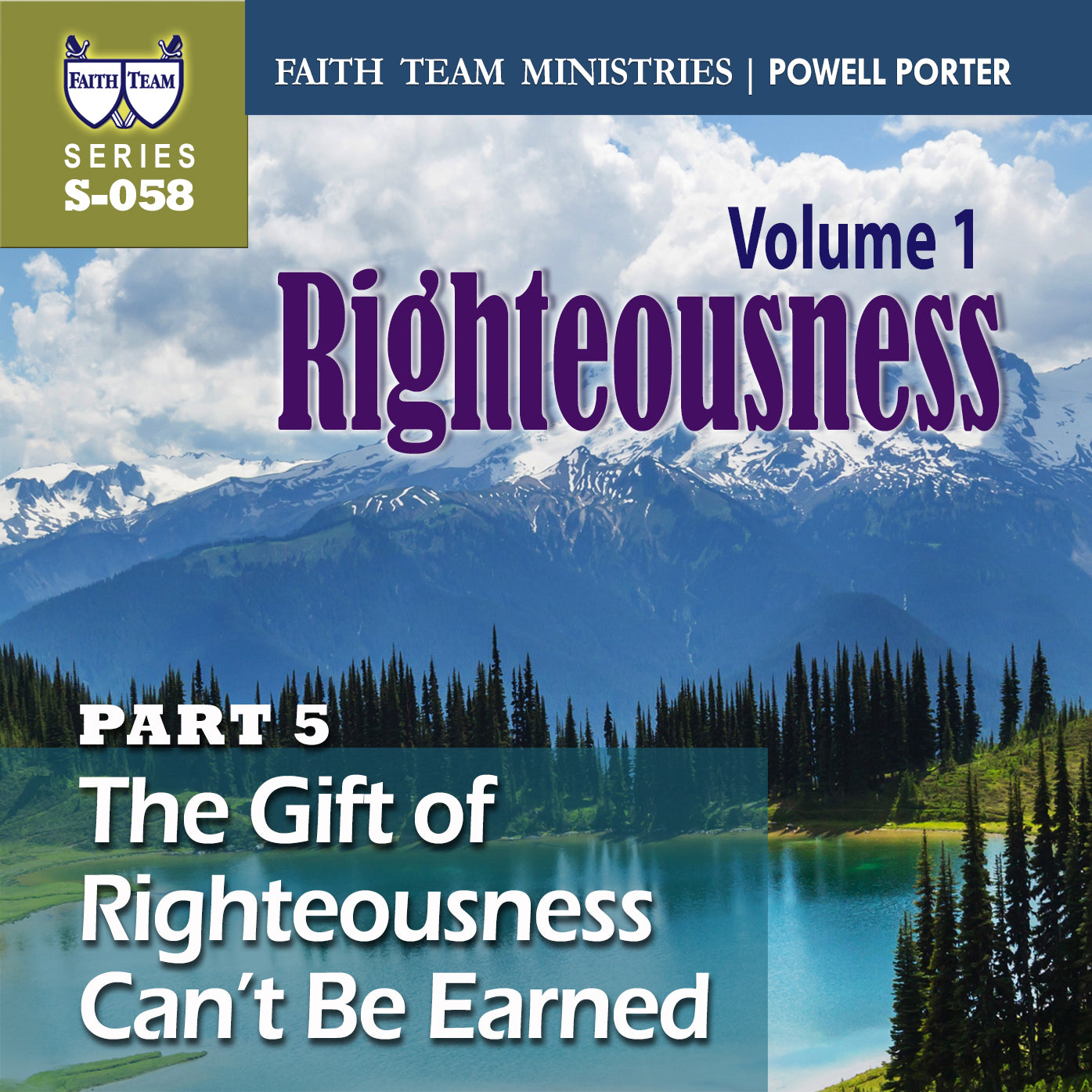 RIGHTEOUSNESS VOL. 1 | Part 5: The Gift Of Righteousness Can't Be Earned