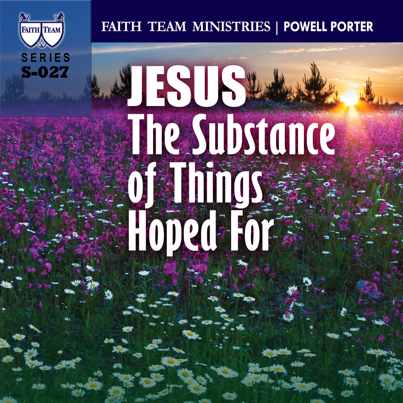 Jesus: The Substance Of Things Hoped For