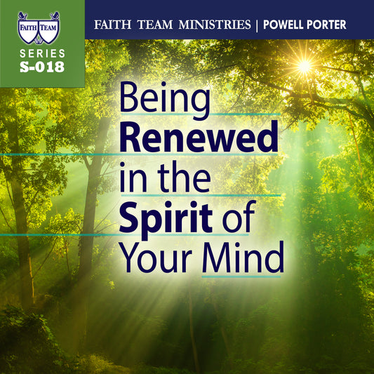 Being Renewed in the Spirit of Your Mind