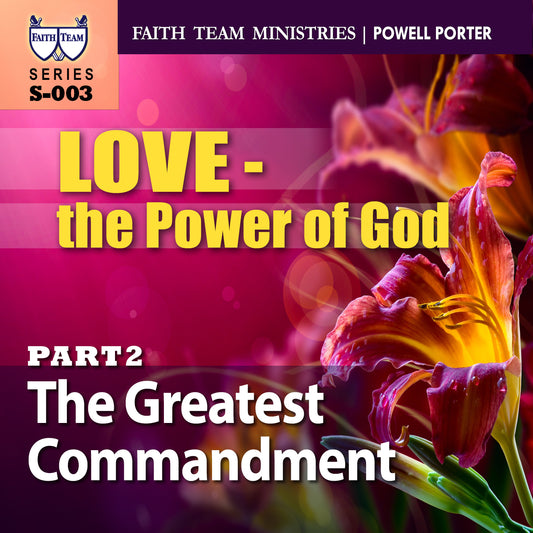 LOVE - THE POWER OF GOD | Part 2: The Greatest Commandment (2/2)