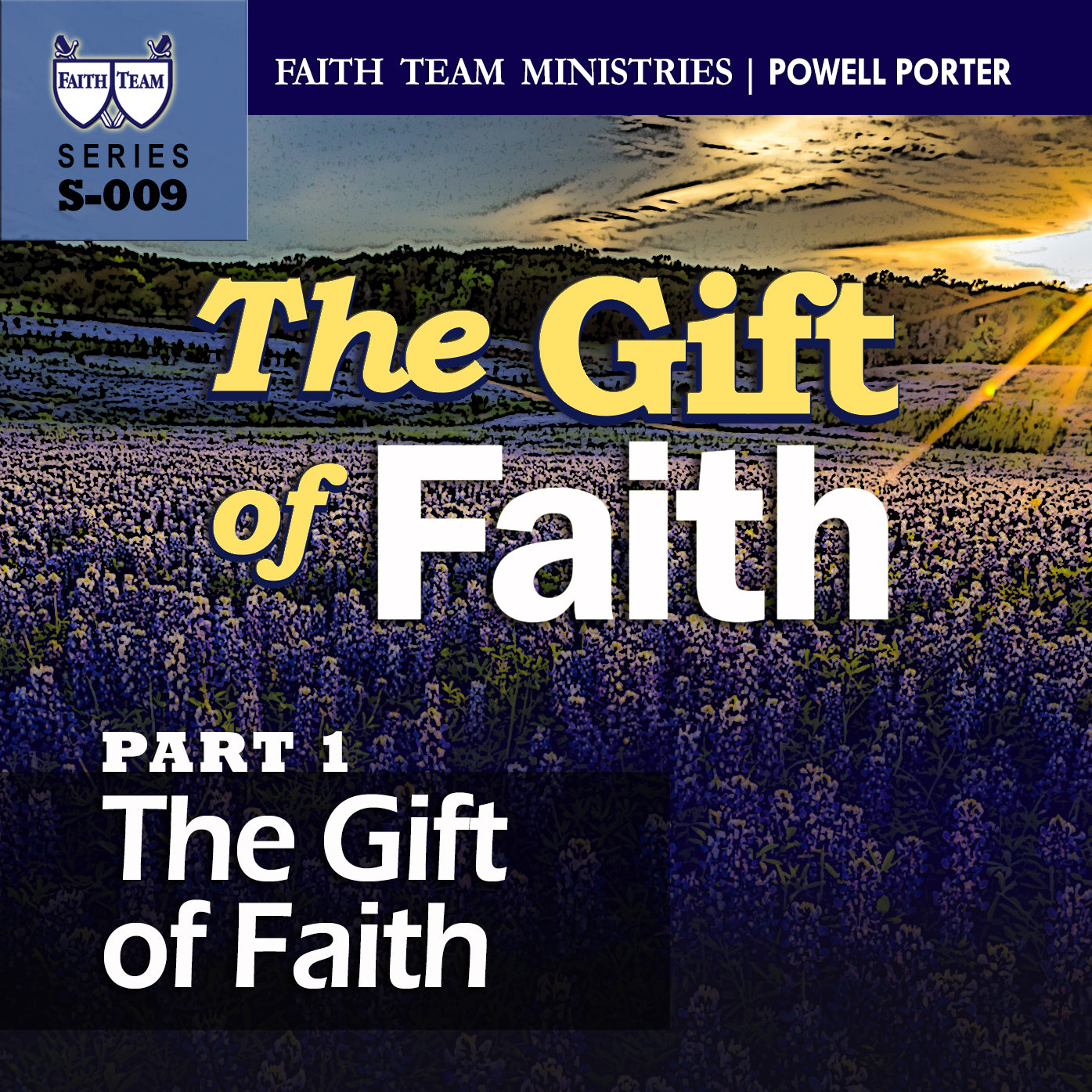 THE GIFT OF FAITH | Part 1: The Gift Of Faith (2/2)