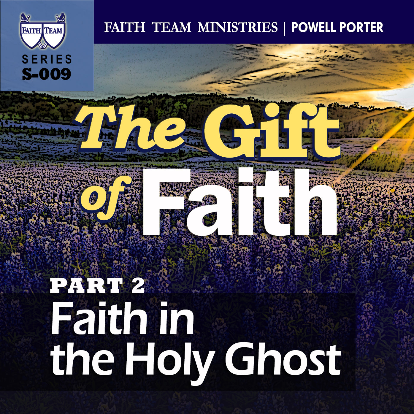 THE GIFT OF FAITH | Part 2: Faith In The Holy Ghost (1/2)