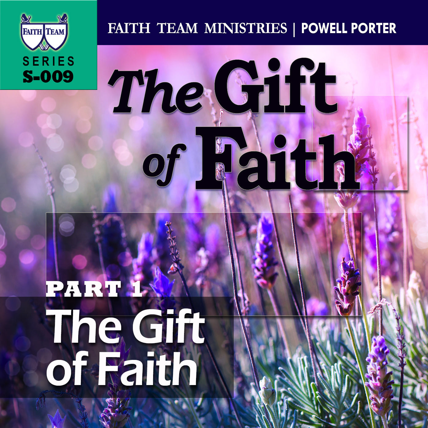 THE GIFT OF FAITH | Part 1: The Gift Of Faith (2/2)