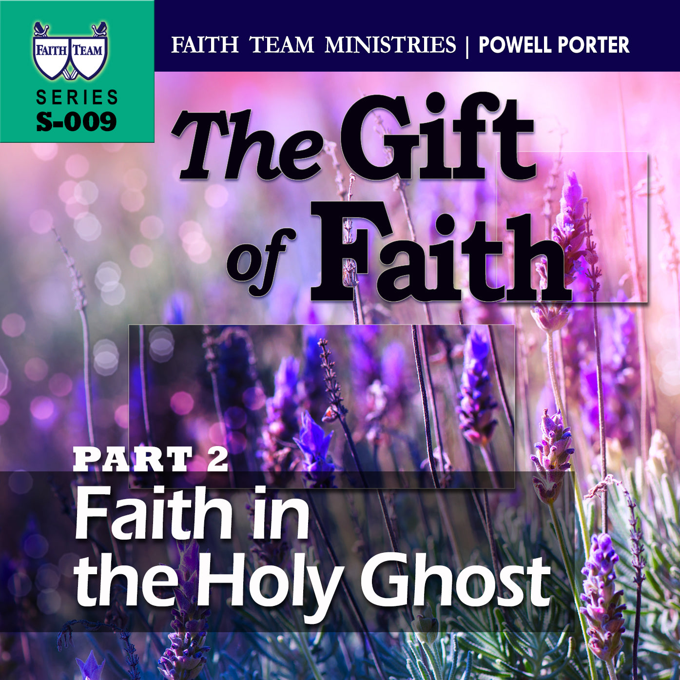 THE GIFT OF FAITH | Part 2: Faith In The Holy Ghost (2/2)