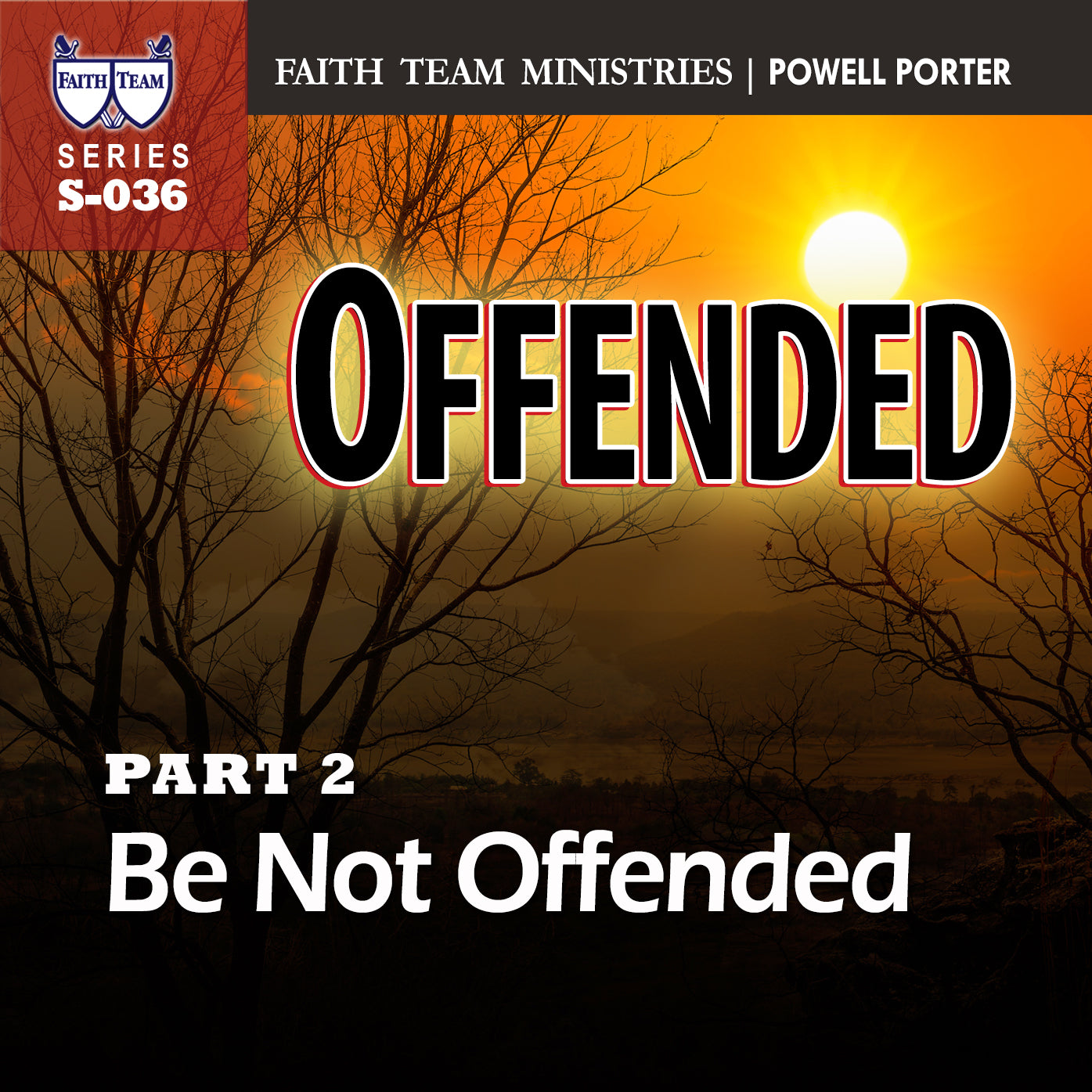 OFFENDED | Part 2: Be Not Offended (2/2)