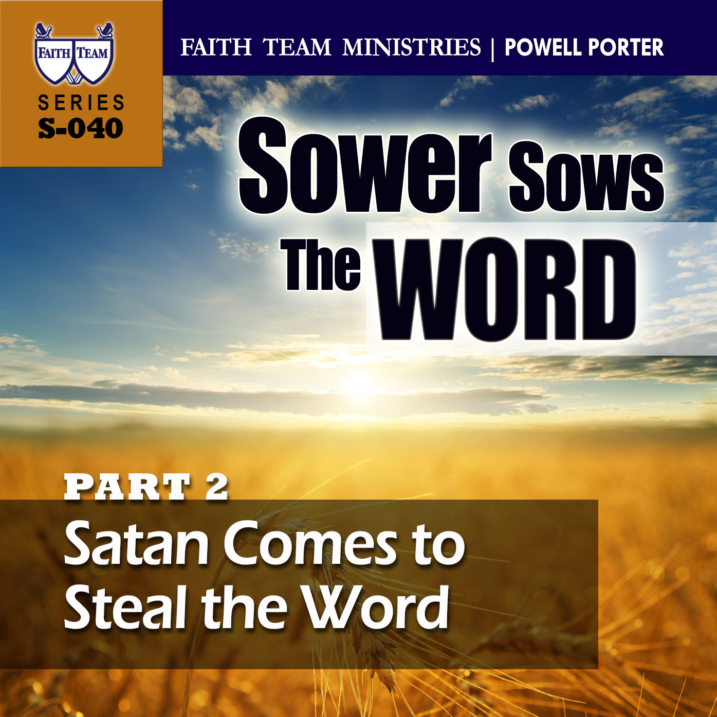 THE SOWER SOWS THE WORD | Part 2: Satan Comes to Steal The