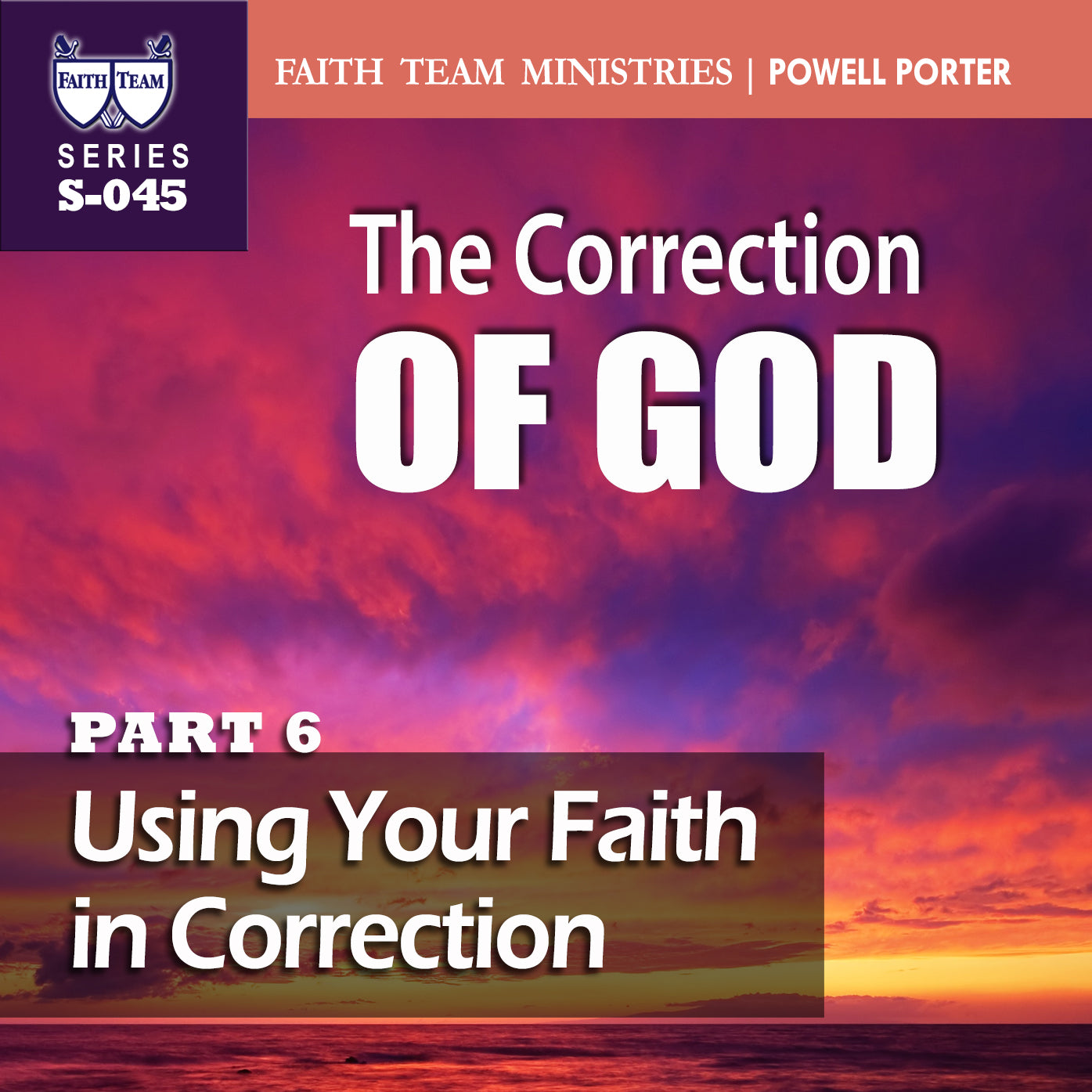 THE CORRECTION OF GOD | Part 6: Using Your Faith In Correction