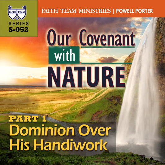 OUR COVENANT WITH NATURE | Part 1: Dominion Over His Handiwork