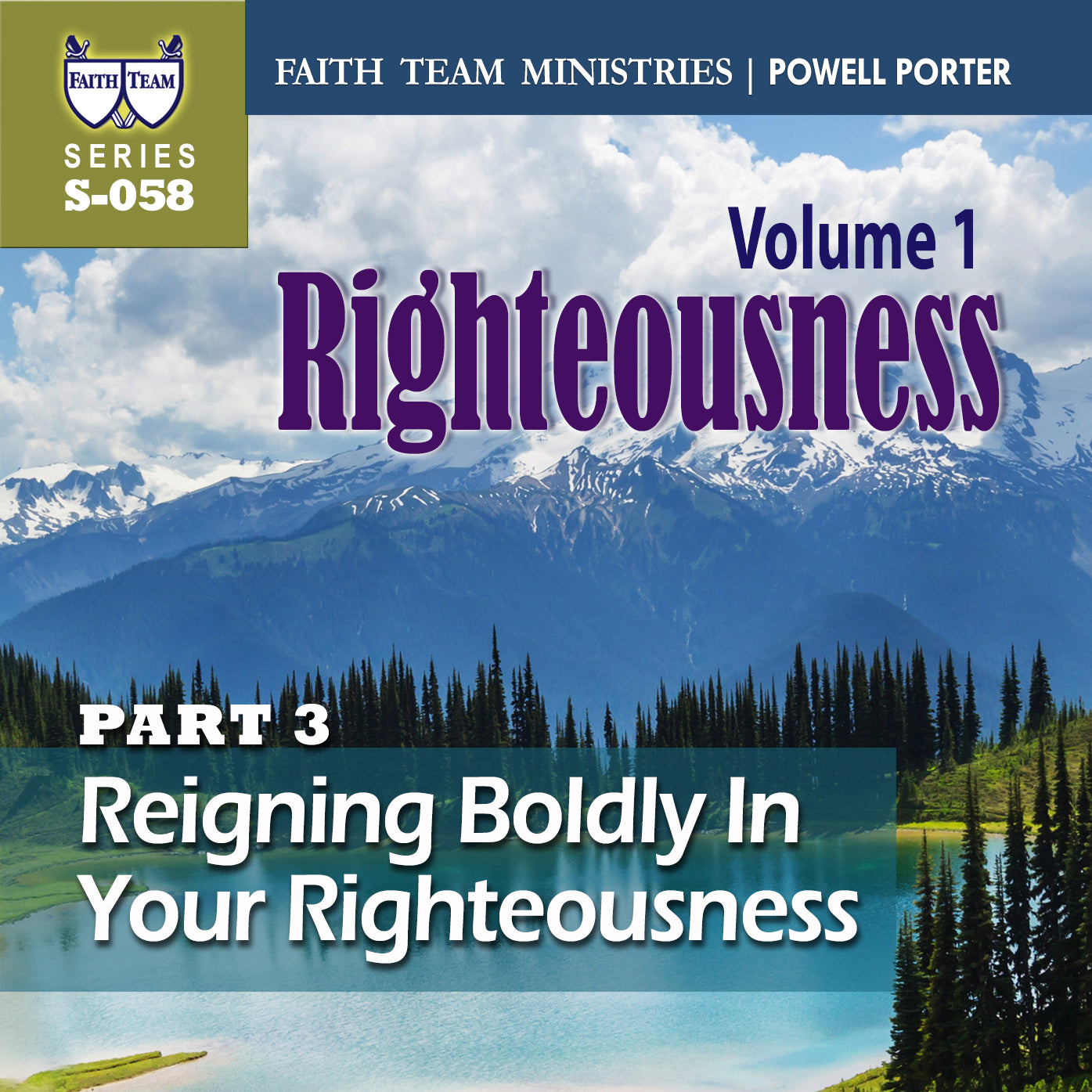 RIGHTEOUSNESS VOL. 1 | Part 3: Reigning Boldly In Your Righteousness